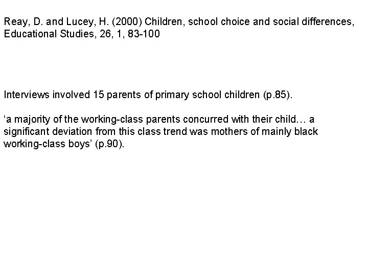 Reay, D. and Lucey, H. (2000) Children, school choice and social differences, Educational Studies,