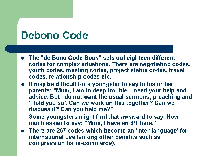 Debono Code l l l The "de Bono Code Book" sets out eighteen different