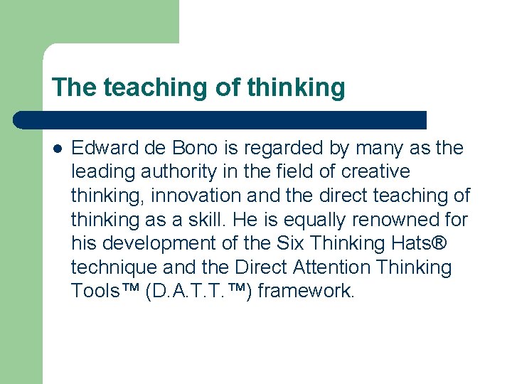 The teaching of thinking l Edward de Bono is regarded by many as the