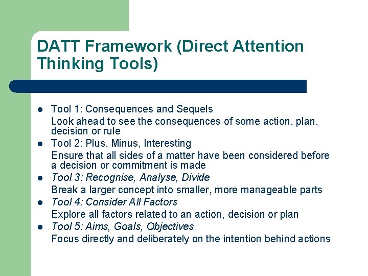 DATT Framework (Direct Attention Thinking Tools) l l l Tool 1: Consequences and Sequels