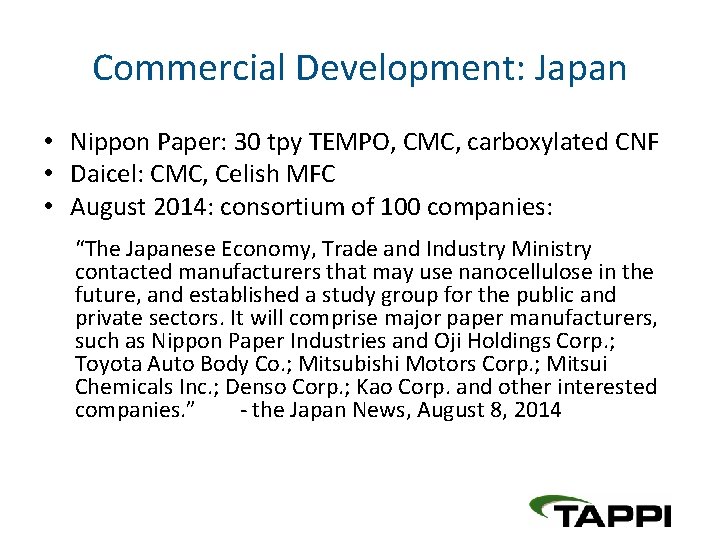 Commercial Development: Japan • Nippon Paper: 30 tpy TEMPO, CMC, carboxylated CNF • Daicel: