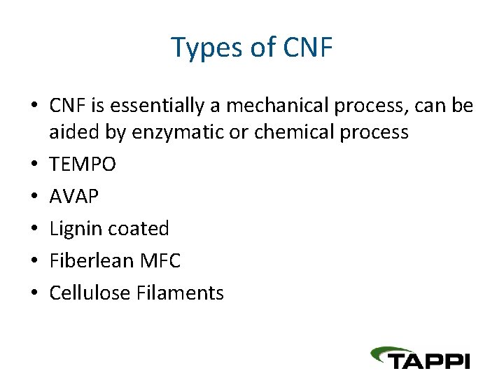 Types of CNF • CNF is essentially a mechanical process, can be aided by