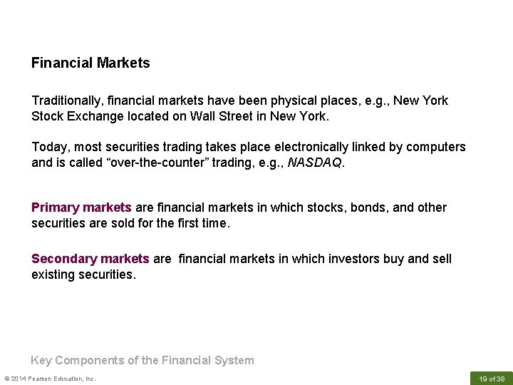 Financial Markets Traditionally, financial markets have been physical places, e. g. , New York