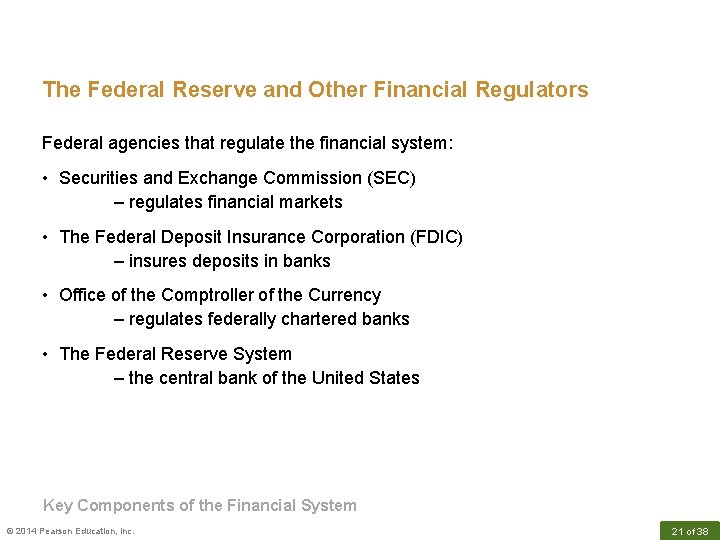 The Federal Reserve and Other Financial Regulators Federal agencies that regulate the financial system: