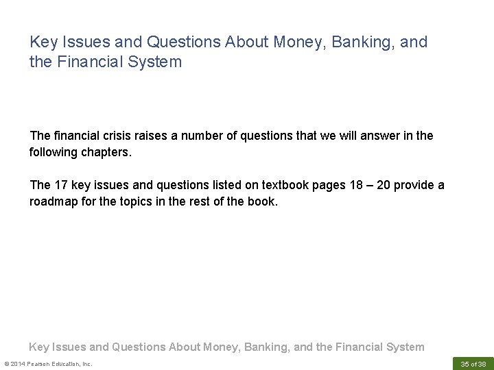 Key Issues and Questions About Money, Banking, and the Financial System The financial crisis