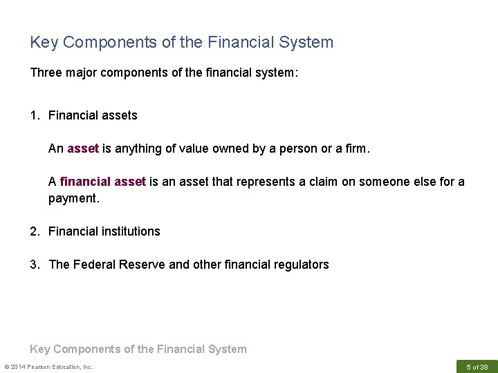 Key Components of the Financial System Three major components of the financial system: 1.