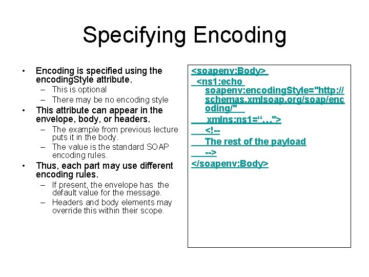 Specifying Encoding • Encoding is specified using the encoding. Style attribute. – This is