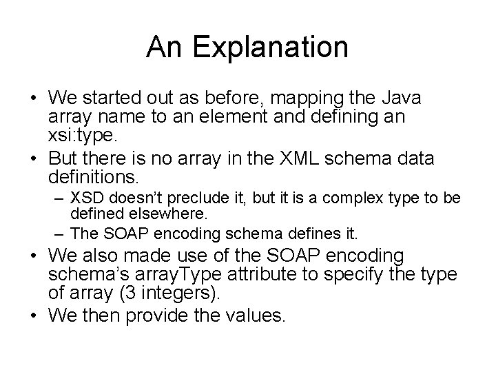An Explanation • We started out as before, mapping the Java array name to
