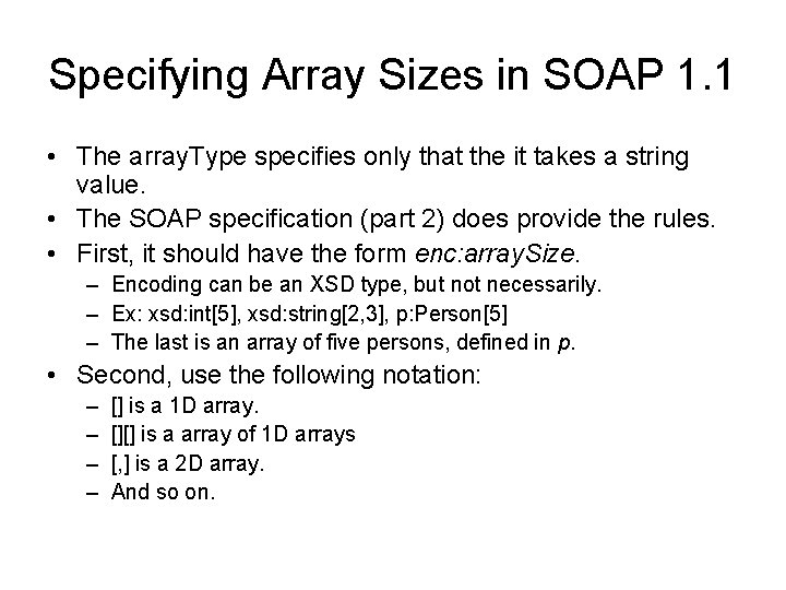 Specifying Array Sizes in SOAP 1. 1 • The array. Type specifies only that