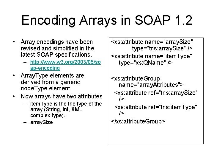 Encoding Arrays in SOAP 1. 2 • Array encodings have been revised and simplified