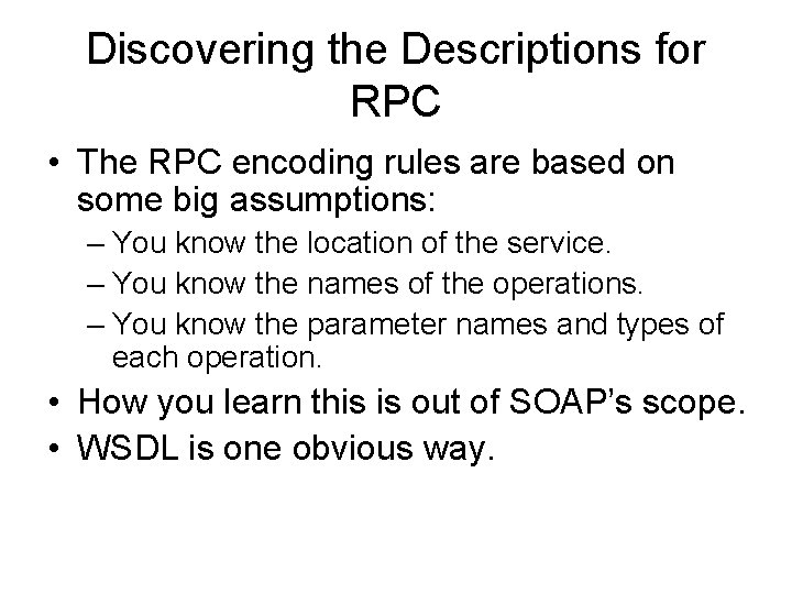 Discovering the Descriptions for RPC • The RPC encoding rules are based on some