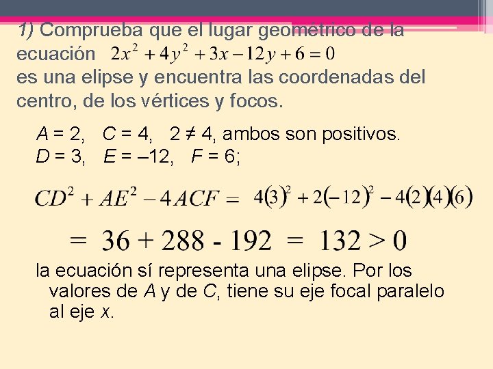 1) Comprueba que el lugar geométrico de la ecuación es una elipse y encuentra