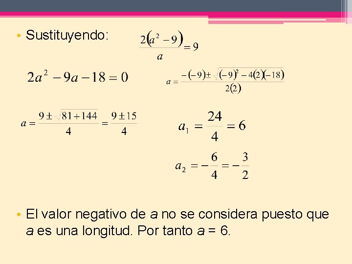  • Sustituyendo: • El valor negativo de a no se considera puesto que