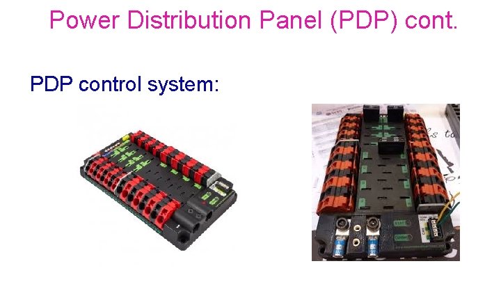 Power Distribution Panel (PDP) cont. PDP control system: 