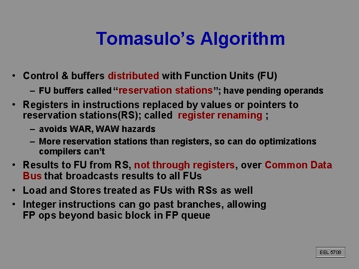 Tomasulo’s Algorithm • Control & buffers distributed with Function Units (FU) – FU buffers