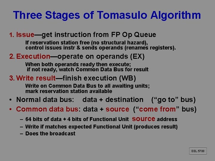 Three Stages of Tomasulo Algorithm 1. Issue—get instruction from FP Op Queue If reservation