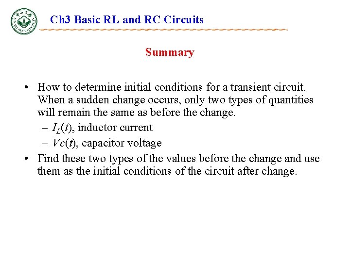 Ch 3 Basic RL and RC Circuits Summary • How to determine initial conditions