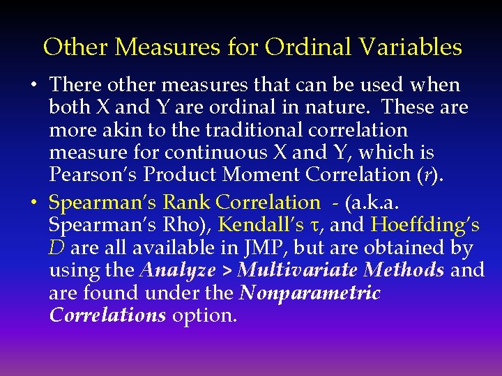 Other Measures for Ordinal Variables • There other measures that can be used when