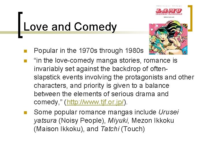 Love and Comedy n n n Popular in the 1970 s through 1980 s