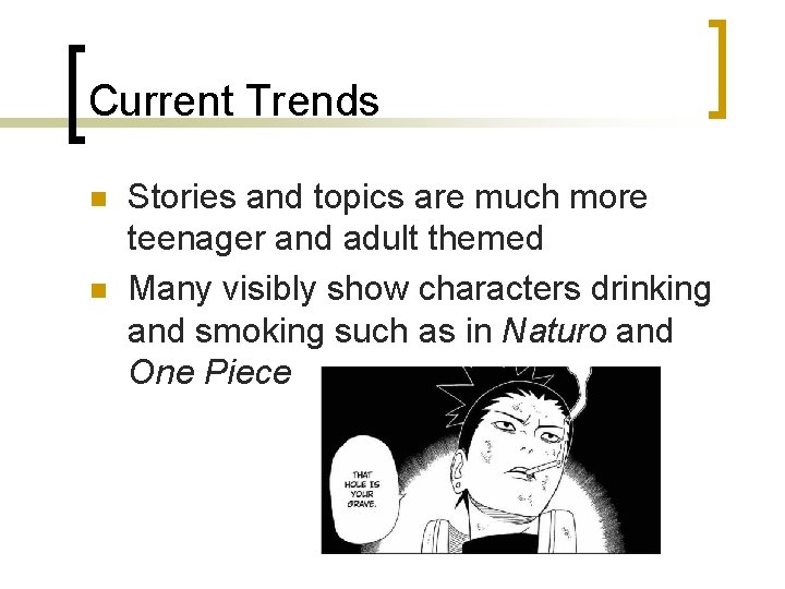 Current Trends n n Stories and topics are much more teenager and adult themed