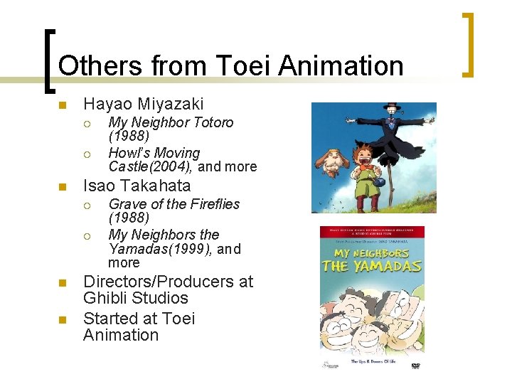 Others from Toei Animation n Hayao Miyazaki ¡ ¡ n Isao Takahata ¡ ¡