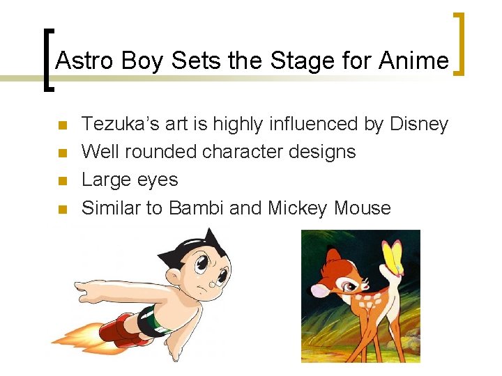 Astro Boy Sets the Stage for Anime n n Tezuka’s art is highly influenced