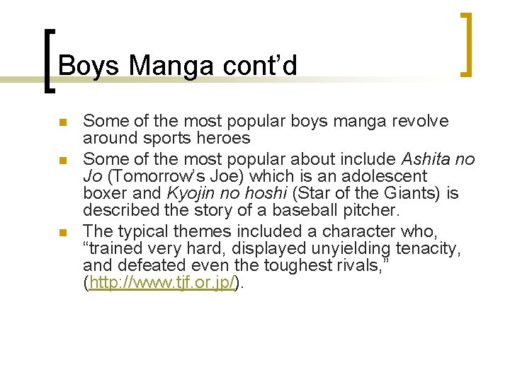Boys Manga cont’d n n n Some of the most popular boys manga revolve