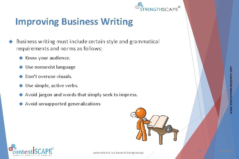 Improving Business Writing Business writing must include certain style and grammatical requirements and norms