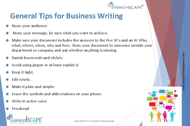  Know your audience. Know your message, be sure what you want to achieve.