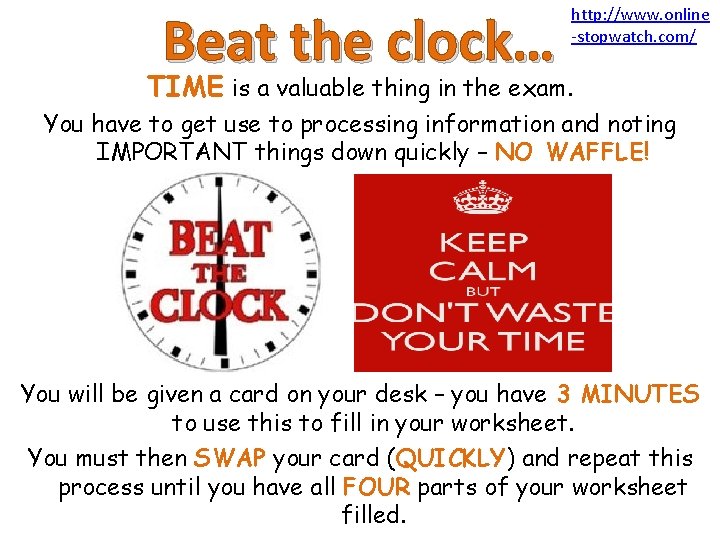 Beat the clock… http: //www. online -stopwatch. com/ TIME is a valuable thing in