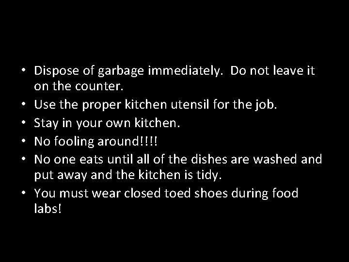  • Dispose of garbage immediately. Do not leave it on the counter. •