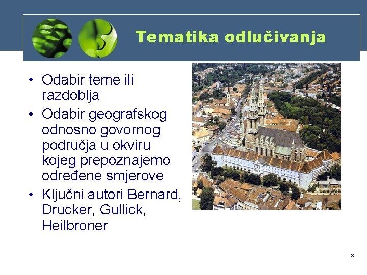 Tematika odlučivanja • Odabir teme ili razdoblja • Odabir geografskog odnosno govornog područja u