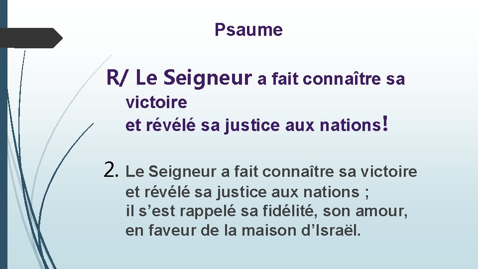 Psaume R/ Le Seigneur a fait connaître sa victoire et révélé sa justice aux