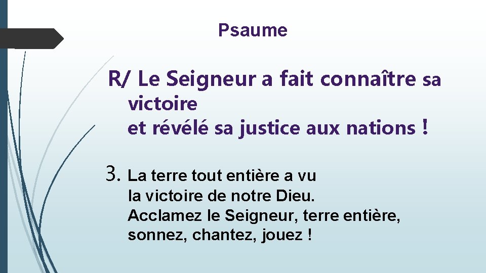 Psaume R/ Le Seigneur a fait connaître sa victoire et révélé sa justice aux