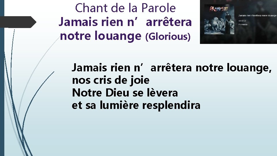 Chant de la Parole Jamais rien n’arrêtera notre louange (Glorious) Jamais rien n’arrêtera notre