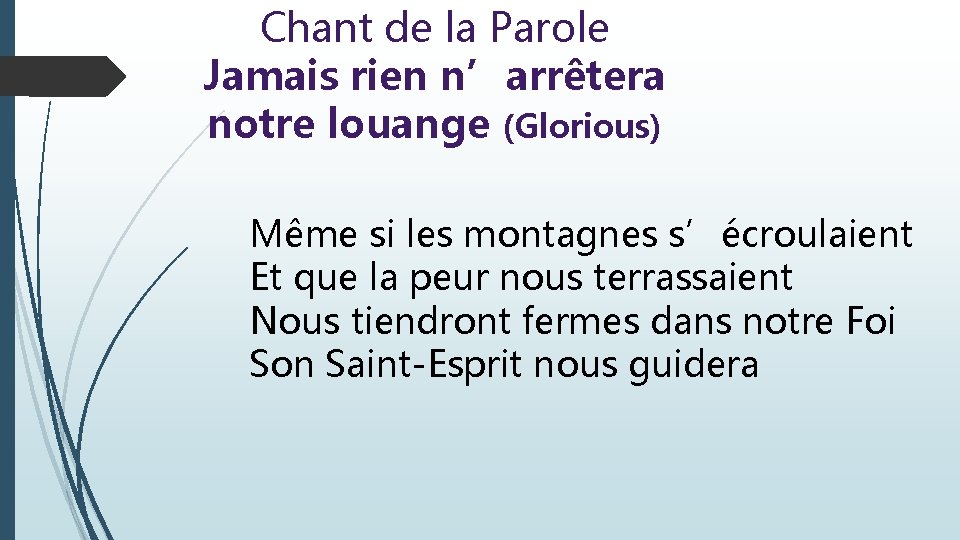 Chant de la Parole Jamais rien n’arrêtera notre louange (Glorious) Même si les montagnes