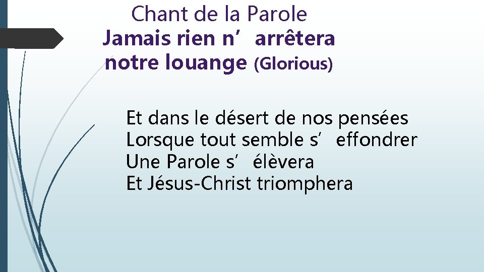 Chant de la Parole Jamais rien n’arrêtera notre louange (Glorious) Et dans le désert