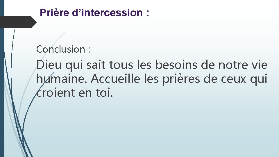 Prière d’intercession : Conclusion : Dieu qui sait tous les besoins de notre vie