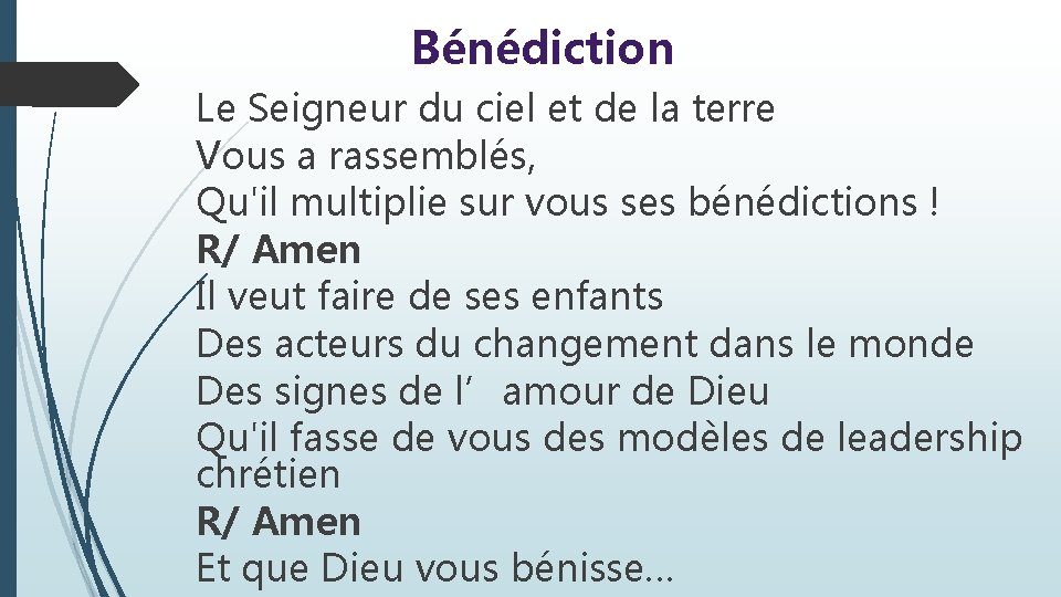 Bénédiction Le Seigneur du ciel et de la terre Vous a rassemblés, Qu'il multiplie