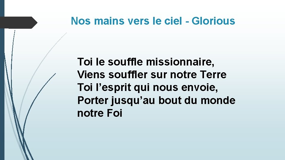 Nos mains vers le ciel - Glorious Toi le souffle missionnaire, Viens souffler sur