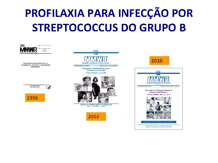 PROFILAXIA PARA INFECÇÃO POR STREPTOCOCCUS DO GRUPO B 