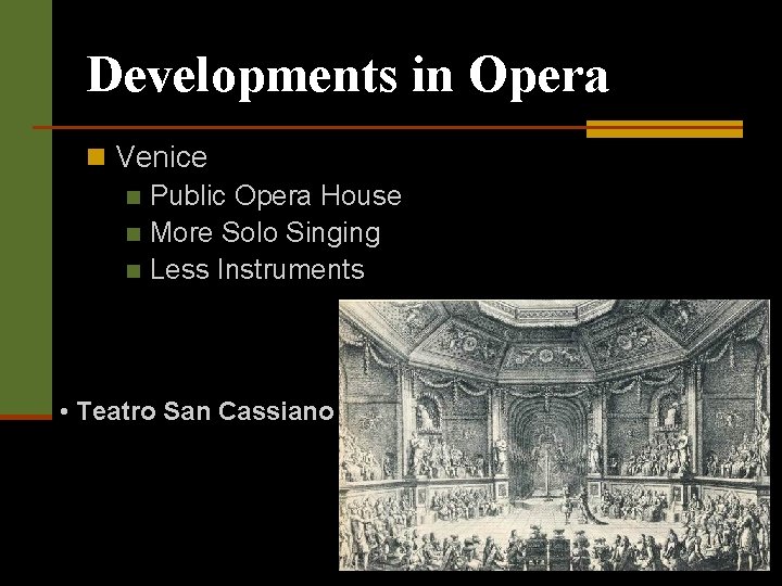 Developments in Opera n Venice n Public Opera House n More Solo Singing n