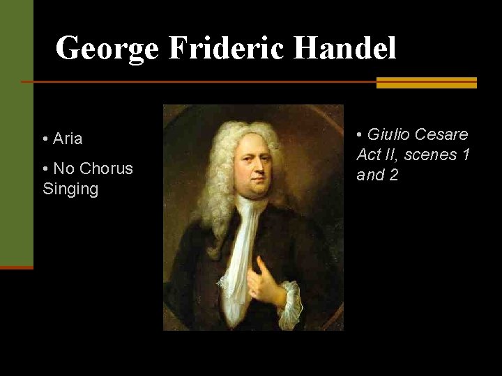 George Frideric Handel • Aria • No Chorus Singing • Giulio Cesare Act II,