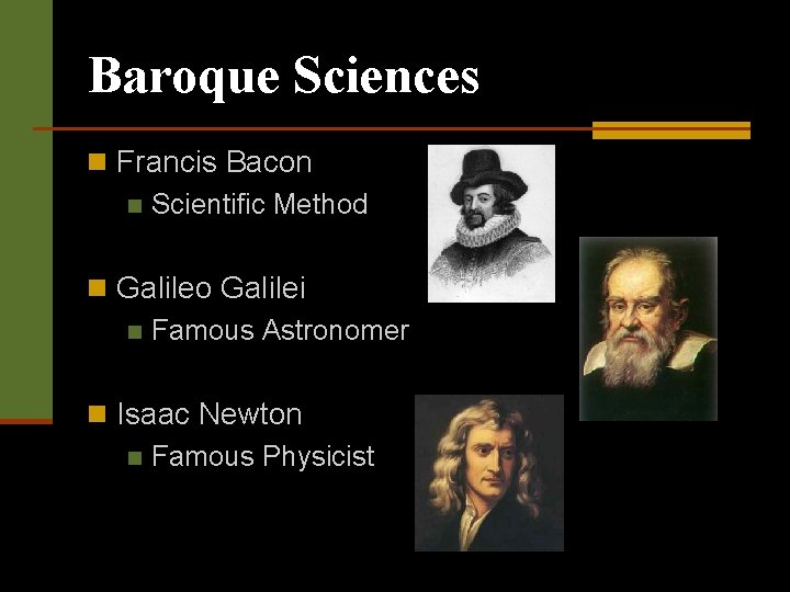 Baroque Sciences n Francis Bacon n Scientific Method n Galileo Galilei n Famous Astronomer