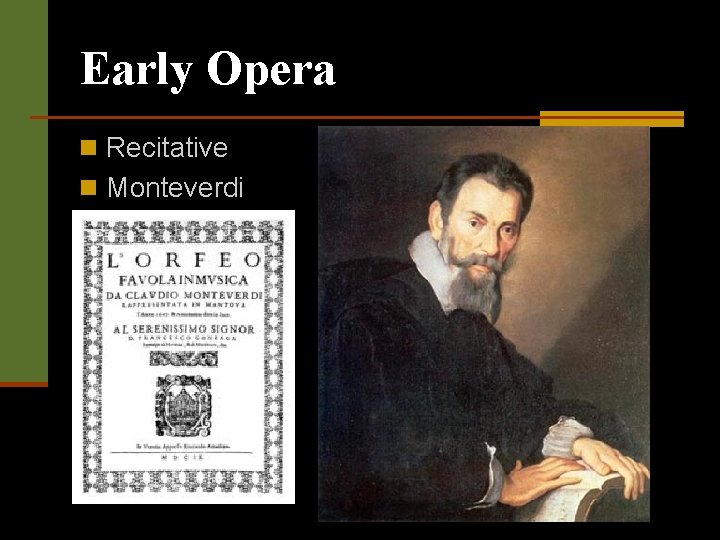 Early Opera n Recitative n Monteverdi 