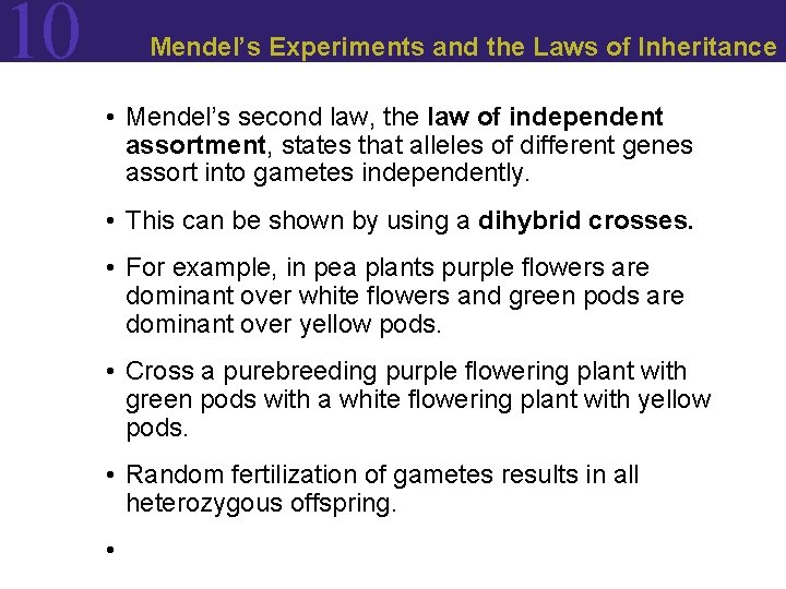 10 Mendel’s Experiments and the Laws of Inheritance • Mendel’s second law, the law 10 Mendel’s Experiments and the Laws of Inheritance • Mendel’s second law, the law