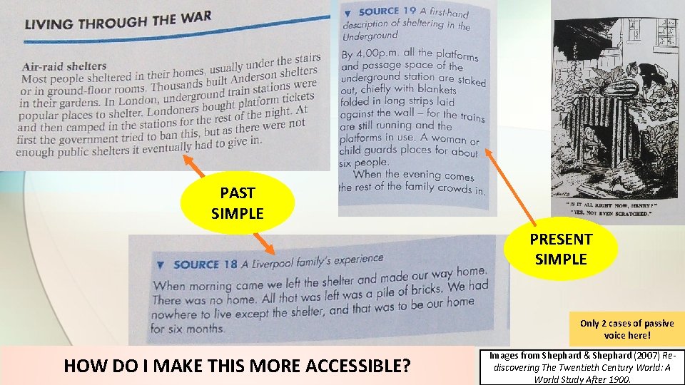 PAST SIMPLE PRESENT SIMPLE Only 2 cases of passive voice here! HOW DO I