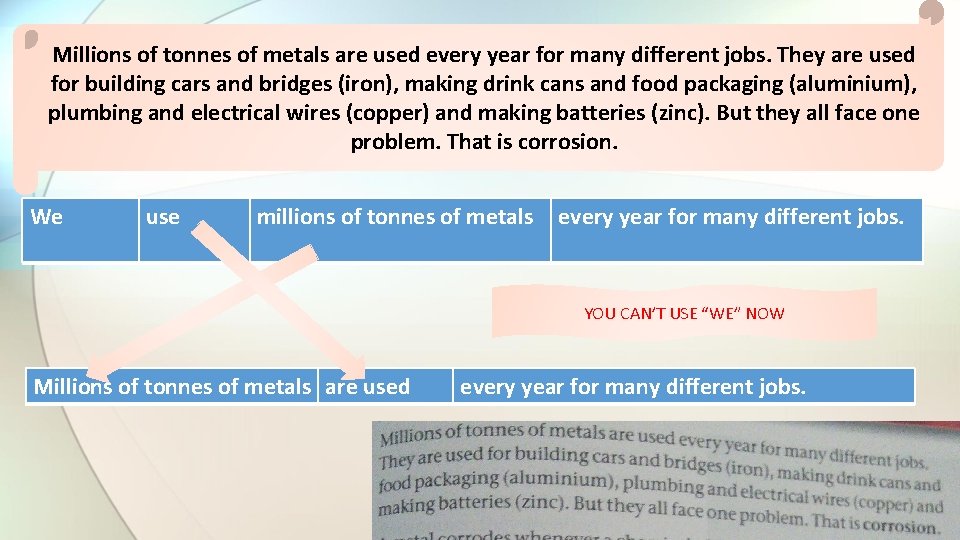 Millions of tonnes of metals are used every year for many different jobs. They