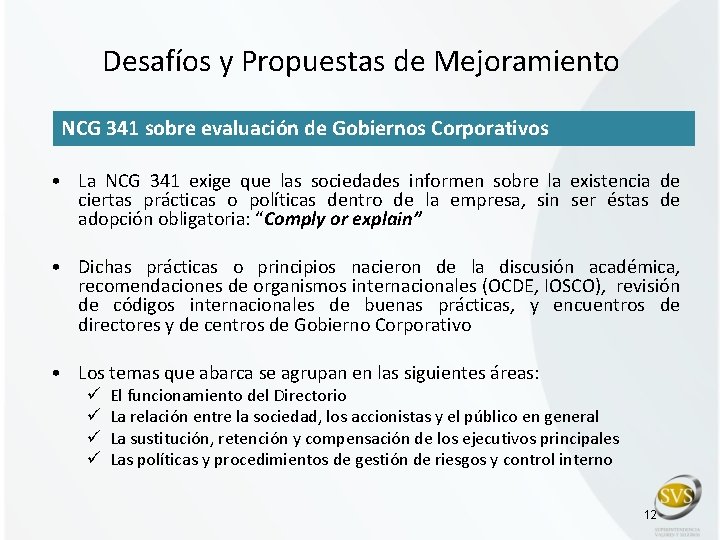 Desafíos y Propuestas de Mejoramiento NCG 341 sobre evaluación de Gobiernos Corporativos • La