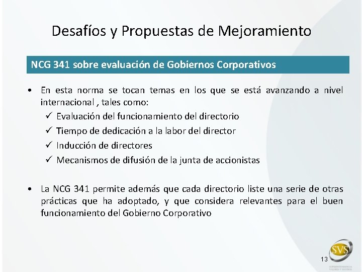 Desafíos y Propuestas de Mejoramiento NCG 341 sobre evaluación de Gobiernos Corporativos • En